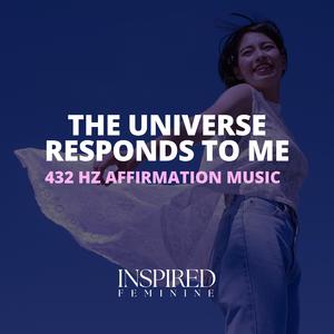 The Universe Responds To Me | 432 Hz Affirmation Song