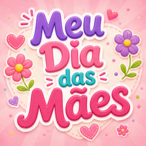 Meu Dia das Mães