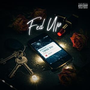 Fed Up (feat. OG Ty)