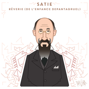 Satie: Rêverie (de l'enfance de Pantagruel)