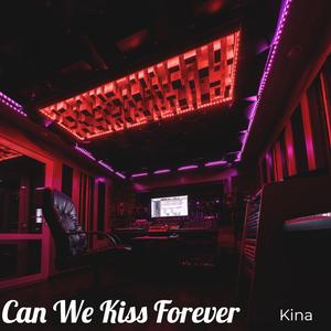 Can We Kiss Forever