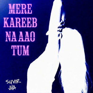 Mere Kareeb Na Aao Tum