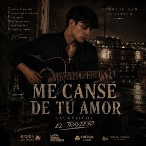 Me Cansé De Tú Amor