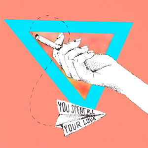 You Spent All Your Love