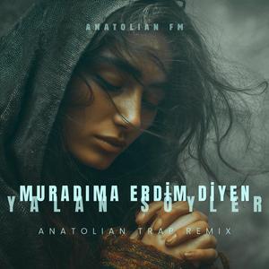 Muradıma Erdim Diyen Yalan Söyler (Trap Remix)