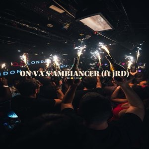 On va s'ambiancer
