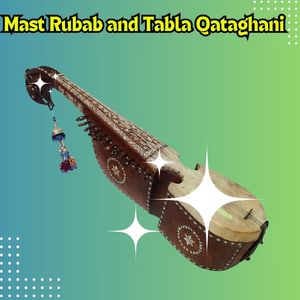 Mast Rubab and Tabla Qataghani