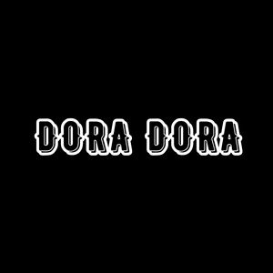 DORA DORA