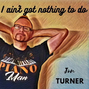 I Ain't Got Nothing to Do