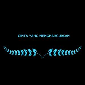 Cinta yang Menghancurkan