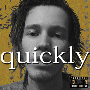 Quickly