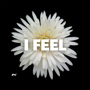 I Feel