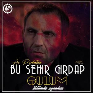 Bu Şehir Girdap Gülüm (Öldümde Uyandım Mix)