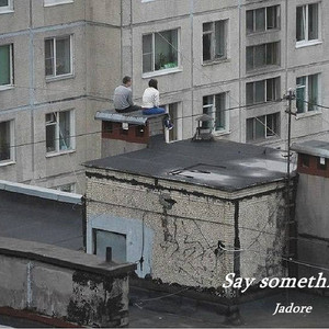 Say something