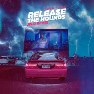 Release the hounds (JELO Remix)