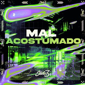 Mal Acostumado