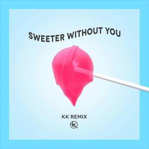 Sweeter Without You (kk Remix)