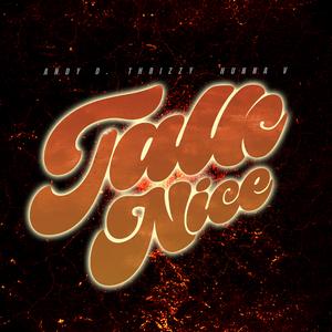 Talk Nice (feat. HunnaV & Thrizzy)
