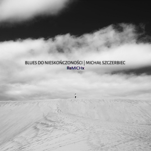 Blues Do Nieskończoności (reMICHx)