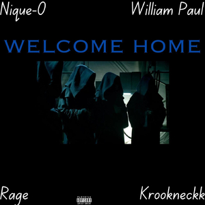 Welcome Home (feat. William Paul, Rage & Krookneckk)