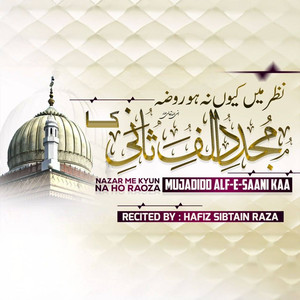 Nazar Me Kyun Na Ho Raoza Mujadidd Alf e Saani Kaa