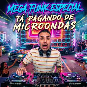 MEGA FUNK ESPECIAL TA PAGANDO DE MICRO ONDAS