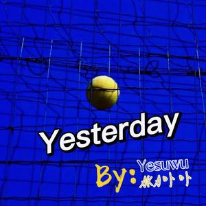 Yesterday:致敬游离的我们(prod.PUNISHME）