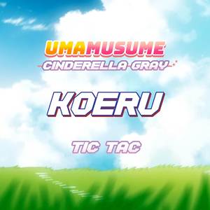 Koeru (From "Uma Musume Cinderella Gray") (English Version)