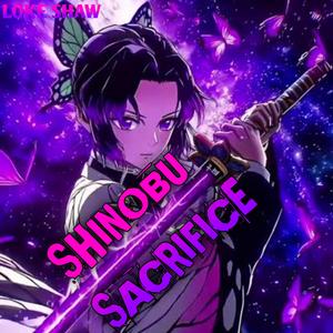 SHINOBU SACRIFICE