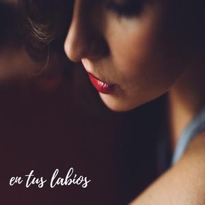 En Tus Labios