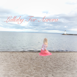 Lullaby for Aurora