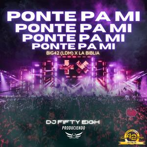 Ponte Pa Mi (feat. La Biblia, (Dj Fifty Eigh)