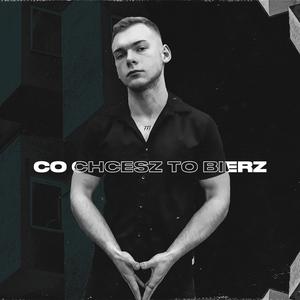 Co Chcesz To Bierz