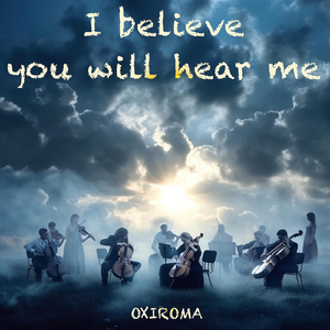 I Believe You Will Hear Me... Orchestral