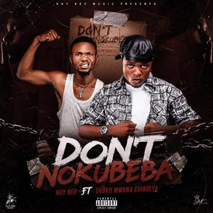 DON'T NOKUBEBA (feat. Shokii Mwana Chibolya)