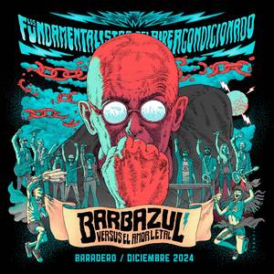 Barbazul Versus el Amor Letal (En Vivo en Baradero Diciembre 2024)