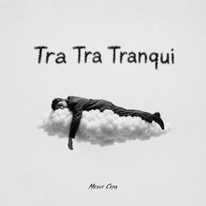 Tra Tra Tranqui