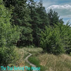 The Trail Behind The House