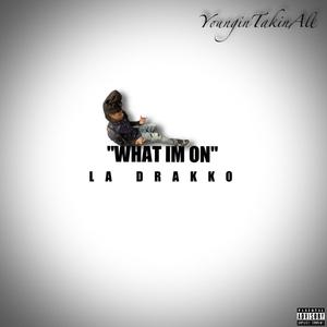 WHAT IM ON