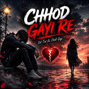 Chhod Gayi Re