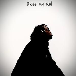 Bless my soul