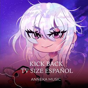 Kick Back Tv Size Español (from "Chainsaw Man") (Cover)