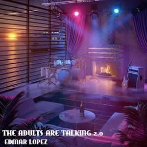 The Adults Are Talking 2.0
