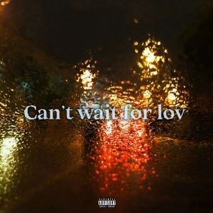 Can‘t wait for lov