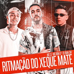 Ritmação do Xeque Mate (feat. Mc L3 & MC DOM LP)