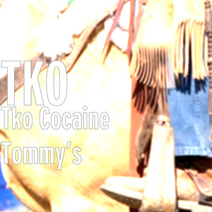 Tko Cocaine Tommy’s