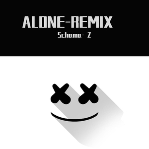 Marshmello-alone（Schama- Z remix）