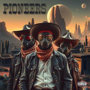 PIONEERS (feat. Futuristic, Safe Jadis & Strangers)