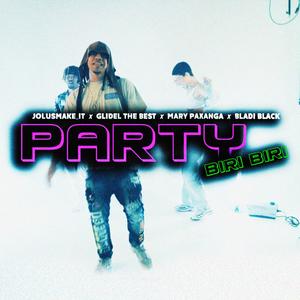 PARTY (feat. GLIDEL THE BEST, MARY PAXANGA & BLADI BLAK)