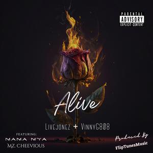 Alive (feat. Livejonez, Mama Mya & Mz.Cheevious)